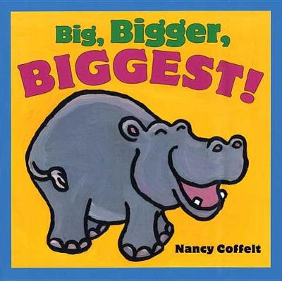 Book cover for Big, Bigger, Biggest!