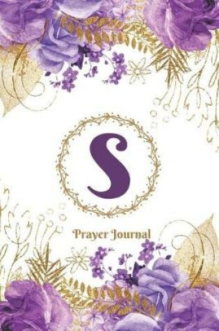 Cover of Praise and Worship Prayer Journal - Purple Rose Passion - Monogram Letter S