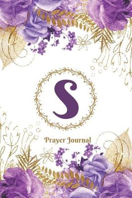 Book cover for Praise and Worship Prayer Journal - Purple Rose Passion - Monogram Letter S