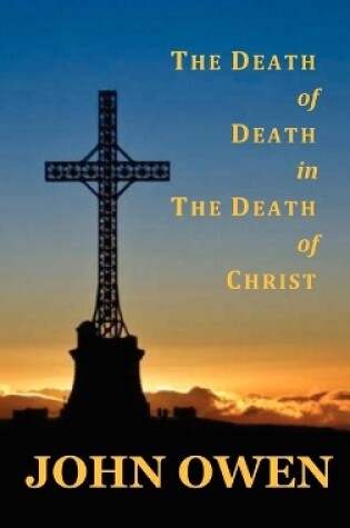 Cover of The Death of Death in the Death of Christ
