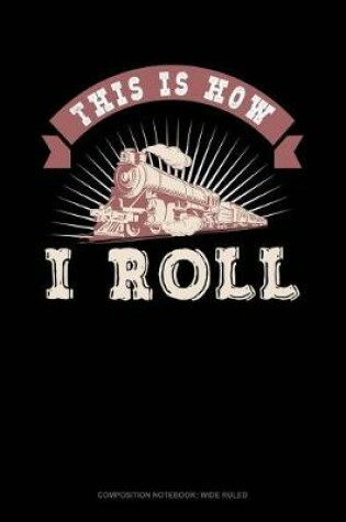 Cover of This Is How I Roll