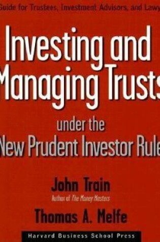 Cover of Investing and Managing Trusts Under the New Prudent Investor Rule