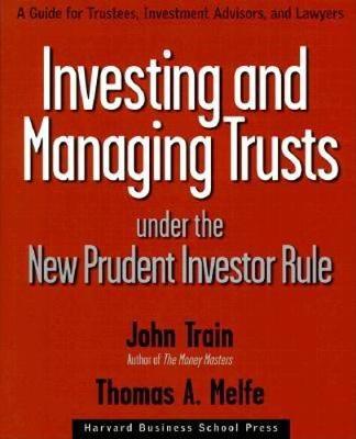 Book cover for Investing and Managing Trusts Under the New Prudent Investor Rule