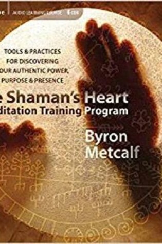 Cover of The Shaman’s Heart Meditation Training Program