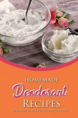 Cover of Homemade Deodorant Recipes