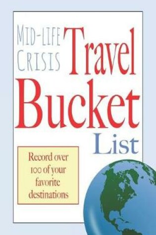 Cover of Mid-life crisis travel bucket list