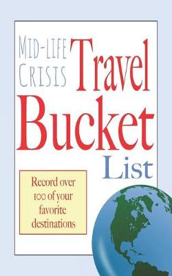 Book cover for Mid-life crisis travel bucket list