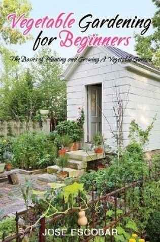 Cover of Vegetable Gardening for Beginners