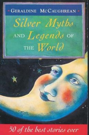Cover of Silver Myths And Legends Of The World
