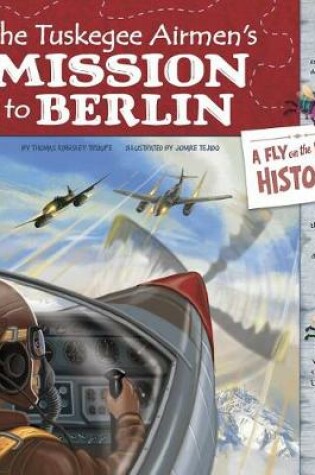 Cover of Tuskegee Airmen's Mission to Berlin: A Fly on the Wall History