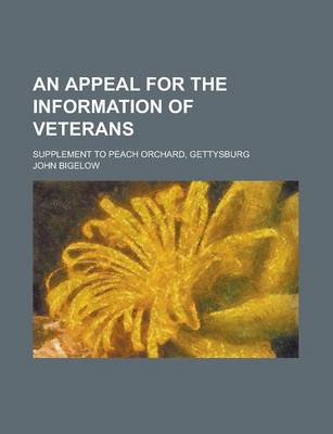 Book cover for An Appeal for the Information of Veterans; Supplement to Peach Orchard, Gettysburg