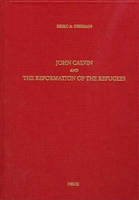 Cover of John Calvin and the Reformation of the Refugees