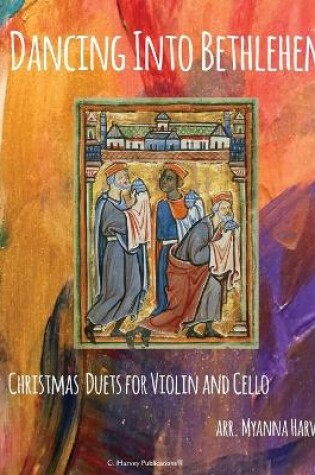 Cover of Dancing Into Bethlehem, Christmas Duets for Violin and Cello