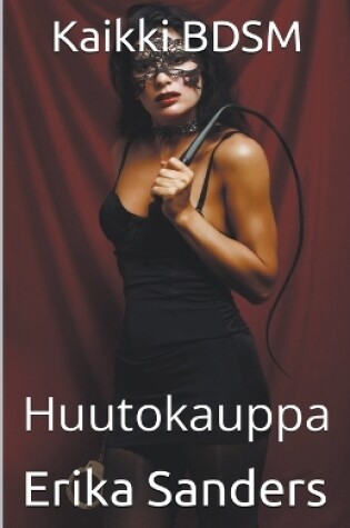 Cover of Kaikki BDSM. Huutokauppa