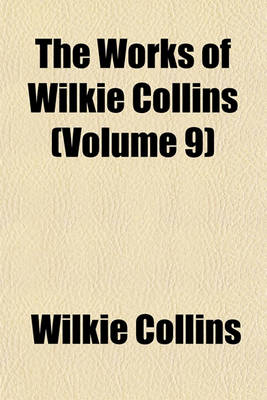 Book cover for The Works of Wilkie Collins (Volume 9)