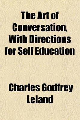 Book cover for The Art of Conversation, with Directions for Self Education