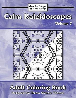 Book cover for Calm Kaleidoscopes Adult Coloring Book, Volume 7