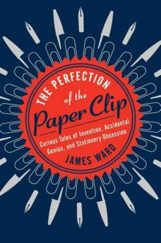 Cover of The Perfection of the Paper Clip