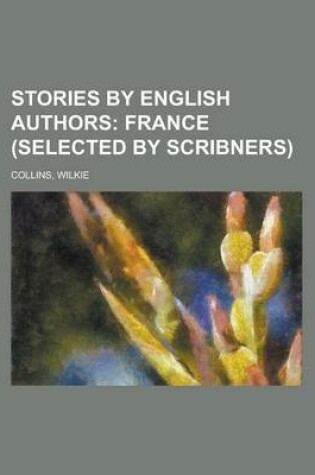 Cover of Stories by English Authors; France (Selected by Scribners)