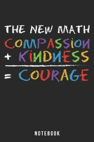 Cover of The New Math, Compassion + Kindness = Courage