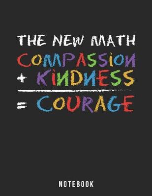 Book cover for The New Math, Compassion + Kindness = Courage