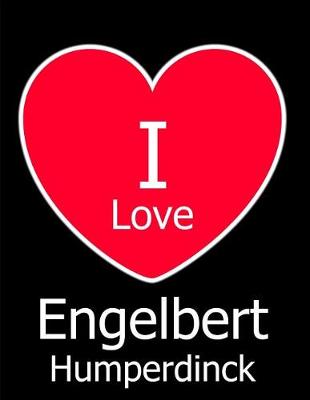 Book cover for I Love Engelbert Humperdinck