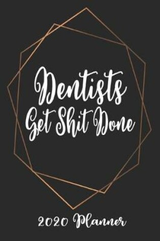 Cover of Dentists Get Shit Done 2020 Planner