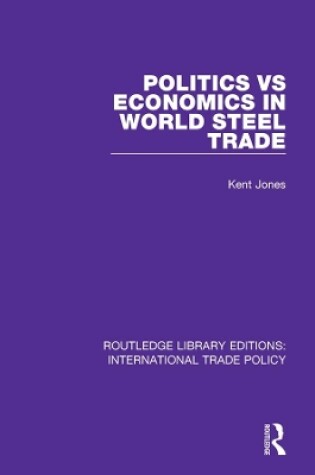 Cover of Politics vs Economics in World Steel Trade