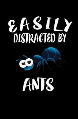 Cover of Easily Distracted By Ants