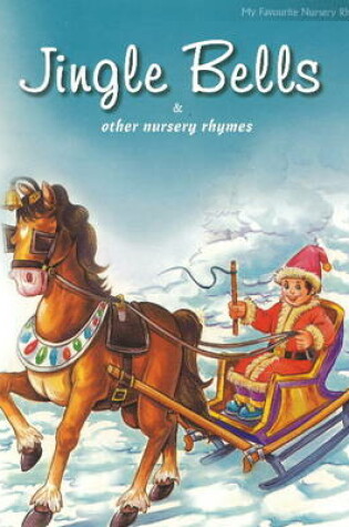 Cover of Jingle Bells & Other Nursery Rhymes