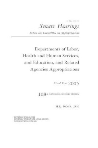 Cover of Departments of Labor, Health and Human Services, and Education, and related agencies appropriations for fiscal year 2005