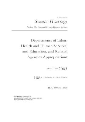 Book cover for Departments of Labor, Health and Human Services, and Education, and related agencies appropriations for fiscal year 2005