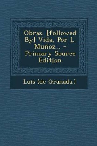 Cover of Obras. [Followed By] Vida, Por L. Munoz... - Primary Source Edition