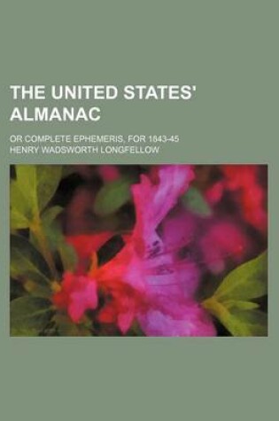 Cover of The United States' Almanac; Or Complete Ephemeris, for 1843-45