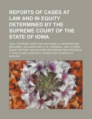 Book cover for Reports of Cases at Law and in Equity Determined by the Supreme Court of the State of Iowa (Volume 162)