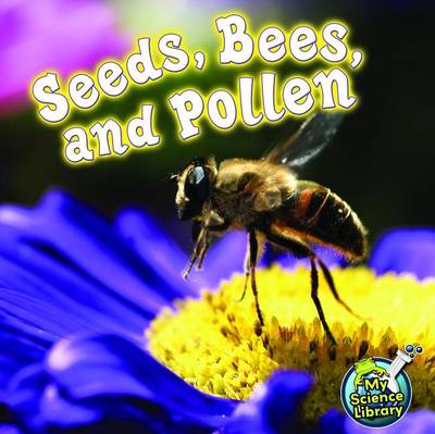 Cover of Seeds, Bees, and Pollen