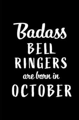 Cover of Badass Bell Ringers Are Born In October