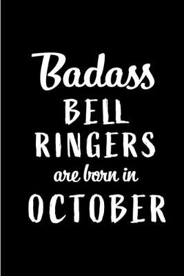 Book cover for Badass Bell Ringers Are Born In October