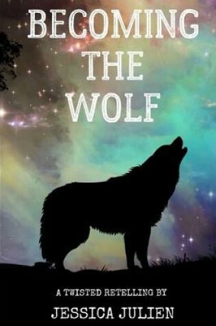 Cover of Becoming the Wolf