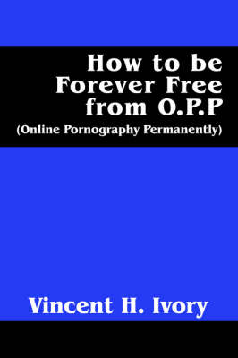 Book cover for How to Be Forever Free from O.P.P.