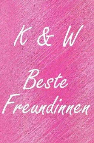 Cover of K & W. Beste Freundinnen