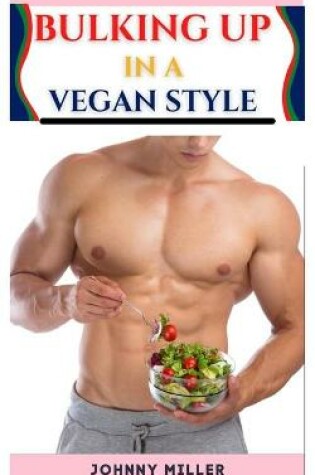 Cover of Bulking Up in a Vegan Style