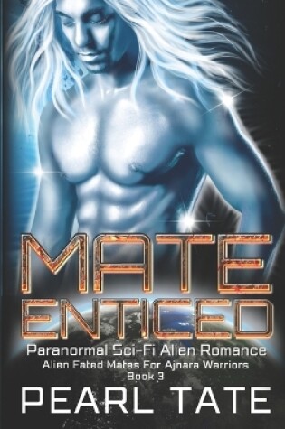 Cover of Mate Enticed - Paranormal Sci-Fi Alien Romance