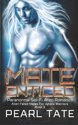 Book cover for Mate Enticed - Paranormal Sci-Fi Alien Romance