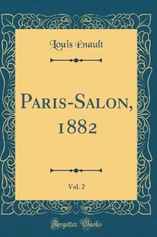 Cover of Paris-Salon, 1882, Vol. 2 (Classic Reprint)