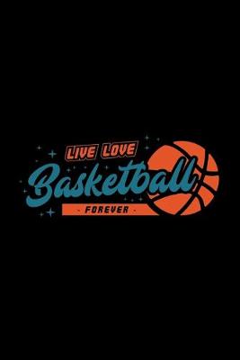 Book cover for Live, Love, Basketball Forever