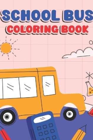 Cover of Cute School bus Coloring Book