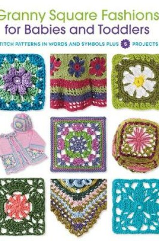 Cover of Granny Square Fashions for Babies and Toddlers