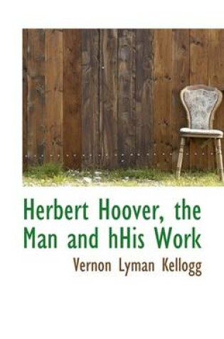 Cover of Herbert Hoover, the Man and Hhis Work