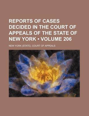 Book cover for Reports of Cases Decided in the Court of Appeals of the State of New York (Volume 206)